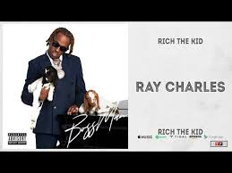 Rich The Kid - Ray Charles | mp3 download