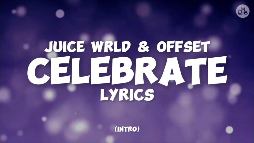 Juice WRLD - Celebrate FT. Offset | Mp3 Download