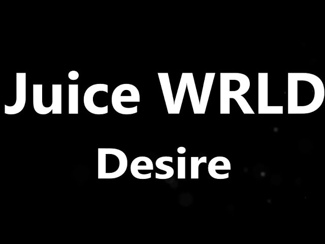 [Download Music Mp3] Juice WRLD - Desire