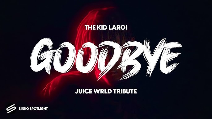 Juice WRLD - Goodbye FT. The Kid Laroi | Mp3 Download