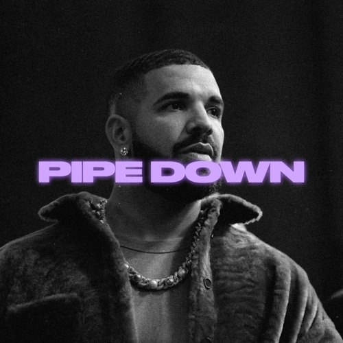 Drake – Pipe Down | Latest Drake Free Music Mp3 Download