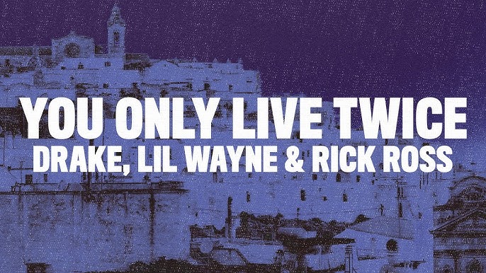 Drake – You Only Live Twice ft. Lil Wayne & Rick Ross | Latest Free Music Mp3 Download